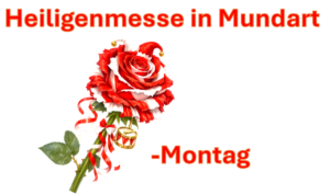Messe in Mundart – Pfarrkirche St. Medardus um 10 Uhr